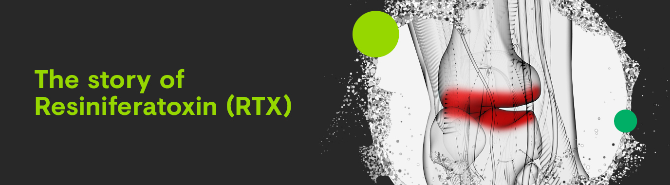 The story of Resiniferatoxin (RTX)